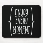 Jeden Moment genießen Mousepad (Vorne)