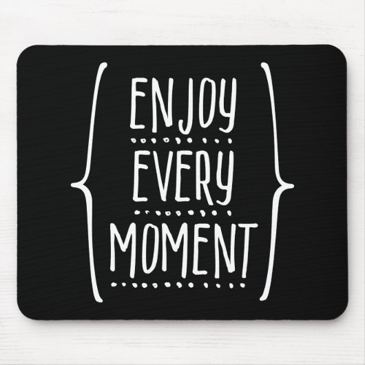 Jeden Moment genießen Mousepad (Vorne)
