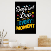 Jeden Moment live Motivation Inspiration Zitat Poster (Küche)