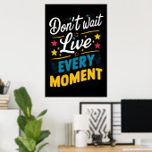 Jeden Moment live Motivation Inspiration Zitat Poster (Heimbüro)