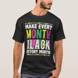 Jeden Monat Schwarze Geschichte Monat 2022 T-Shirt