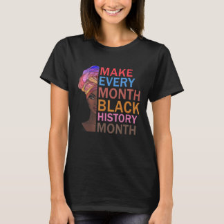 Jeden Monat schwarze Geschichte Monat afrikanische T-Shirt