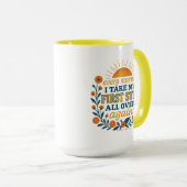 Jeden Morgen nehme ich meinen ersten Schritt Tasse (VorderseiteRechts)