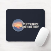 Jeden Morgen setzt die Geschichte neu Mousepad (Mit Mouse)
