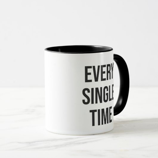 Jeden Single Tasse (VorderseiteRechts)