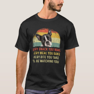 Jeden Snack, den du machst Boston Terrier Hundemam T-Shirt