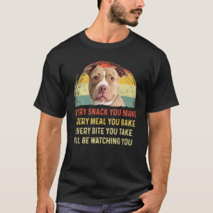 Jeden Snack, den du machst Pitbull-Hundemama Hund  T-Shirt