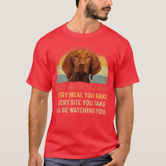 Jeden Snack, den du machst Vizsla-Hundemama Hund P T-Shirt