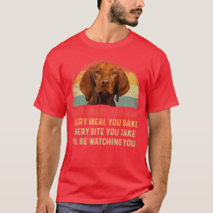 Jeden Snack, den du machst Vizsla-Hundemutter Hund T-Shirt
