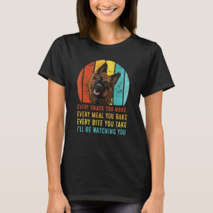 Jeden Snack, den Sie machen, wird mir zuschauen T-Shirt