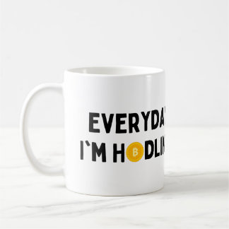 Jeden Tag bin ich Hodling, Crypto Currency Gift Kaffeetasse
