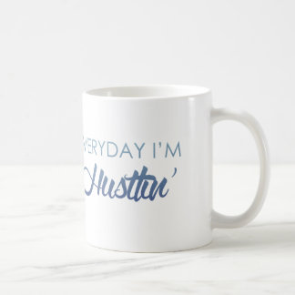 Jeden Tag bin ich Hustlin' Kaffeetasse