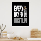 Jeden Tag bin ich Hustlin - Poster (Küche)