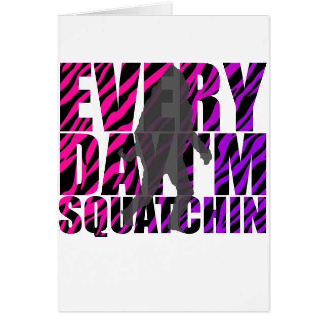 Jeden Tag bin ich Squatchin (Vorne)
