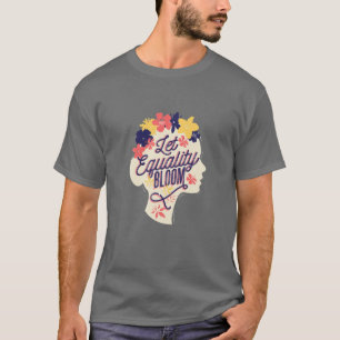 jeden Tag des Internationalen Frauentags die Gleic T-Shirt