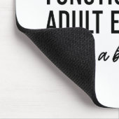 Jeden Tag ein funktioneller Erwachsener zu sein Mousepad (Ecke)