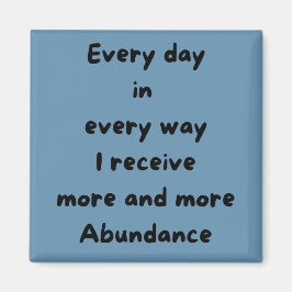 Jeden Tag erhalte ich mehr Square Magnet