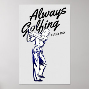 Jeden Tag Golf spielen - Golf Print Poster