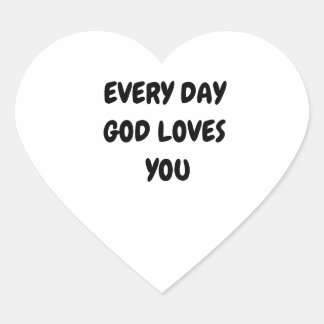 JEDEN TAG GOTT LIEBEN, DIE SIE Herz-Aufkleber