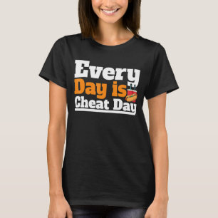 Jeden Tag hitzt Tag kostüme Cheat Da T-Shirt