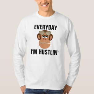 Jeden Tag hustle ich lustige T - Shirt