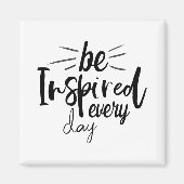 Jeden Tag Inspiriert Magnet (Vorne)