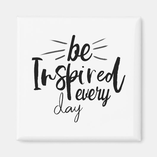 Jeden Tag Inspiriert Magnet (Vorne)