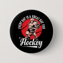 Jeden Tag ist ein großer Hockey-Tag Button