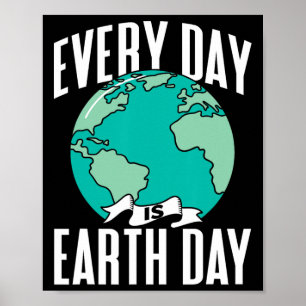 Jeden Tag ist Erde Tag Umwelt Natur Gerettet Con Poster