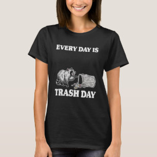 Jeden Tag ist Mülleimer Müll kann Raccoon Pullove T-Shirt