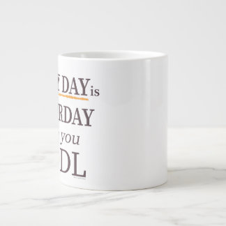 Jeden Tag ist Satsurday Jumbo-Mug Jumbo-Tasse