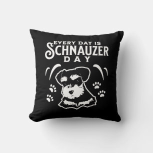 Jeden Tag ist Schnauzer Day Kissen
