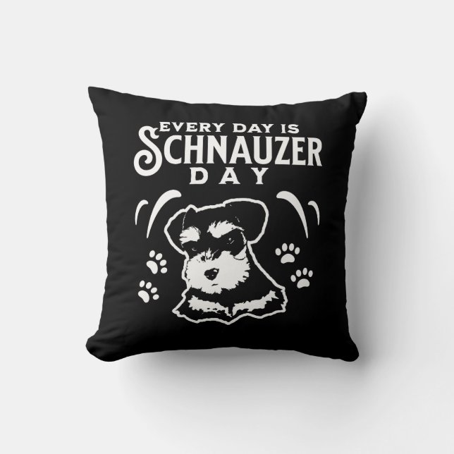Jeden Tag ist Schnauzer Day Kissen (Vorderseite)