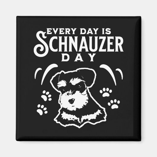 Jeden Tag ist Schnauzer Day Magnet (Vorne)