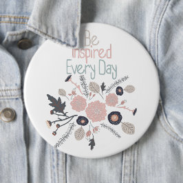 Jeden Tag rosa Blume Inspiriert werden Button