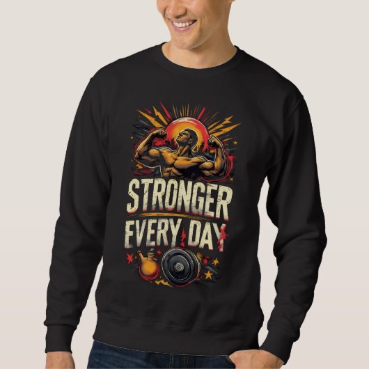 Jeden Tag stärker Sweatshirt (Vorderseite)