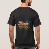 Jeden Tag stärker T-Shirt (Rückseite)