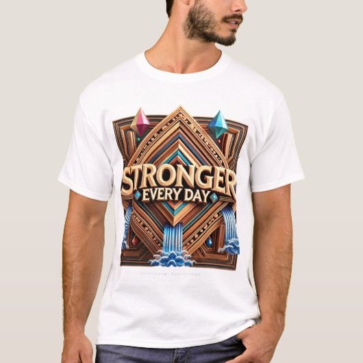 Jeden Tag stärker T-Shirt (Vorderseite)