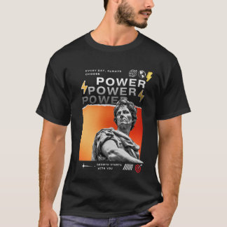 Jeden Tag wählen Sie Power - Motivierend Wachstum T-Shirt