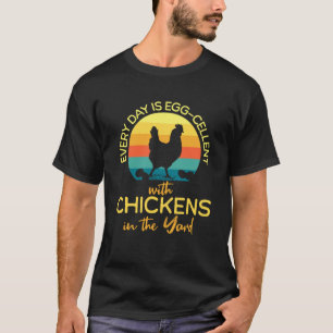 Jeden Tag wird Eier mit Hühnern im Garten geschenk T-Shirt