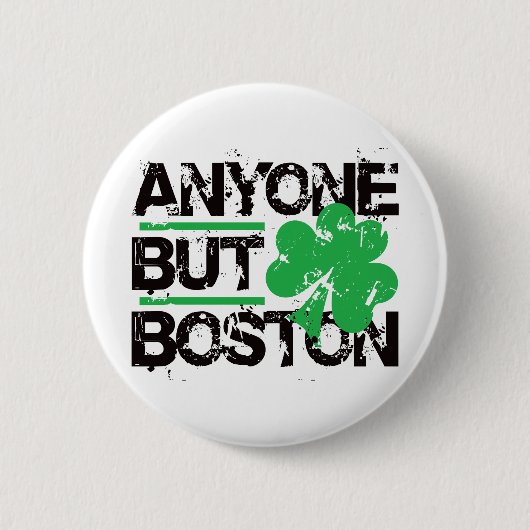 Jeder außer Boston! Button (Vorderseite)