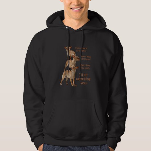 Jeder Biss, den du nimmst, Hungerhund, Chihuahua Hoodie (Vorderseite)