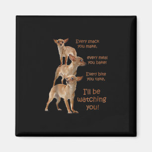 Jeder Biss, den du nimmst, Hungerhund, Chihuahua Magnet