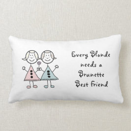 "Jeder Blondine braucht ein Brünett bestes Freunds Lendenkissen