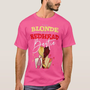 Jeder Blondine braucht eine Rotkopffreund-BESTE FR T-Shirt