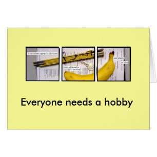Jeder braucht ein Hobby - General