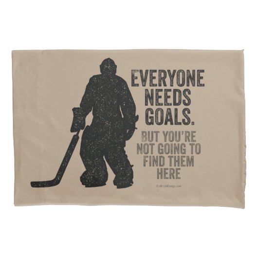 Jeder braucht Goals (Hockey) Pillowcase Kissenbezug (Vorderseite)