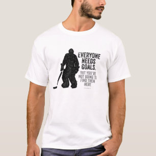 Jeder braucht Goals (Hockey)-T - Shirt