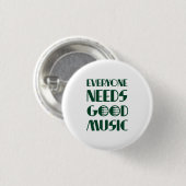 Jeder braucht gute Musik Button (Vorne & Hinten)