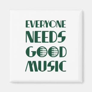 Jeder braucht gute Musik Magnet